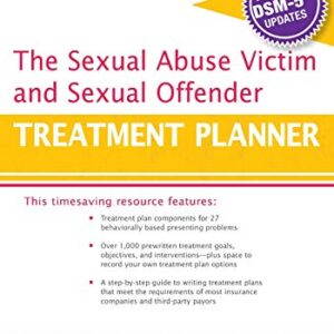 The Sexual Abuse Victim and Sexual Offender Treatment Planner, with DSM 5 Updates - eBook PDF