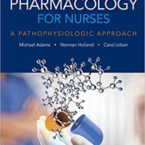 Pharmacology for Nurses: A Pathophysiologic Approach 5th Edition - eBook PDF