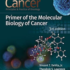 Cancer: Principles and Practice of Oncology Primer of Molecular Biology in Cancer 3rd Edition - eBook PDF