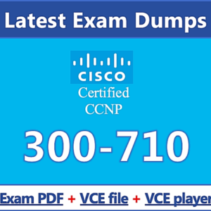 Cisco CCNP 300-710 Exam Dump in PDF, VCE - MAY 2023! 166 Q&A !FREE UPDATES!!