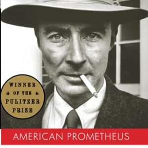 American Prometheus: The Triumph and Tragedy of J. Robert Oppenheimer