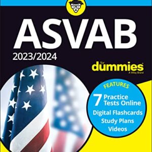 2023/2024 ASVAB For Dummies (+ 7 Practice Tests, Flashcards, & Videos Online) 12th Edition