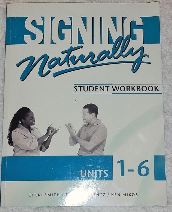 Signing Naturally: Student Workbook, Units 1-6 - eBook PDF