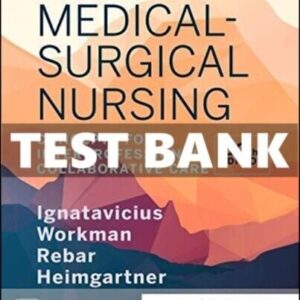 TEST BANK COMPLETE Medical Surgical Nursing 10 Edition Ignatavicius Workman