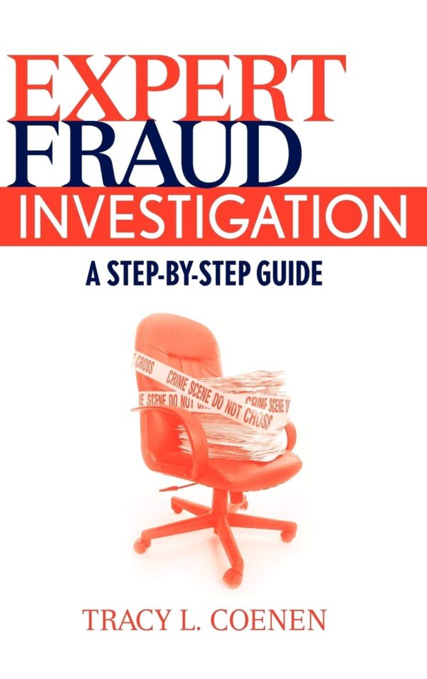 Expert Fraud Investigation: A Step-by-Step Guide 1st Edition pdf