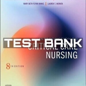 TEST BANK Introduction to Critical Care Nursing 8th