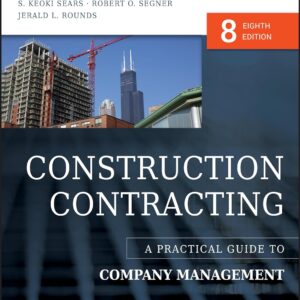 Construction Contracting: A Practical Guide to Company Management 8th Edition