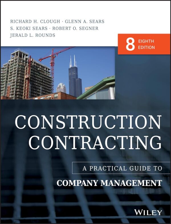 Construction Contracting: A Practical Guide to Company Management 8th Edition