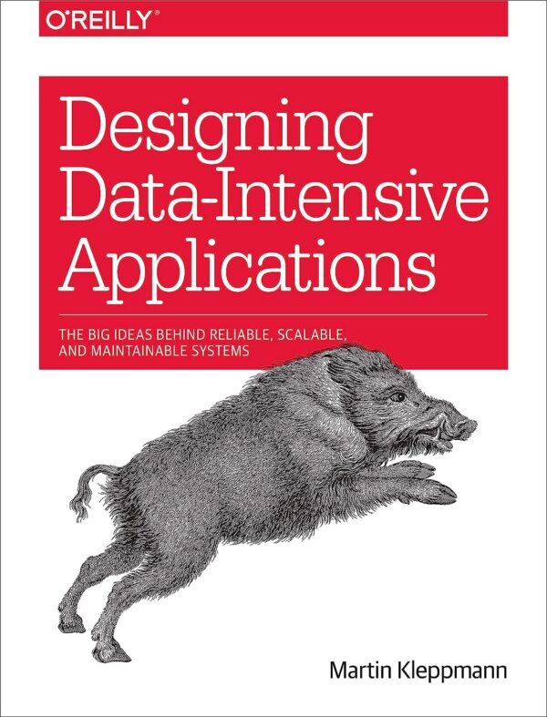 Designing Data-Intensive Applications: The Big Ideas Behind Reliable, Scalable, and Maintainable Systems 1st Edition pdf