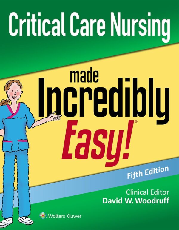 Critical Care Nursing Made Incredibly Easy pdf