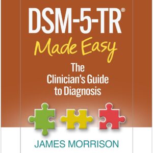 DSM-5-TR® Made Easy: The Clinician's Guide to Diagnosis 1st Edition - eBook PDF