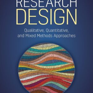 Research Design: Qualitative, Quantitative, and Mixed Methods Approaches 6th Edition - eBook PDF